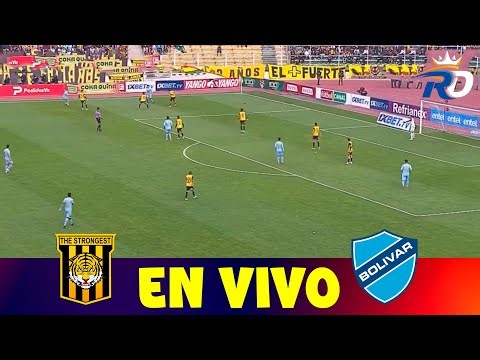 THE STRONGEST VS BOLIVAR EN VIVO ⚽ LIGA DE BOLIVIA - REY DEPORTIVO