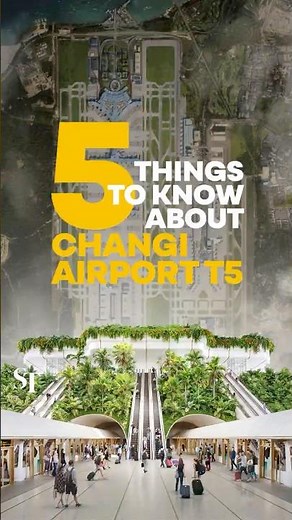 5 things to know about Changi Airport’s new Terminal 5