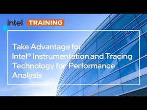 Take Advantage for Intel® Instrumentation and Tracing Technology for Performance Analysis