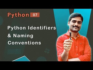 Python identifiers and Naming conventions - Python Tutorial 07 🚀