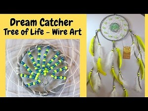 Dream Catcher DIY - Tree of Life Wire Art