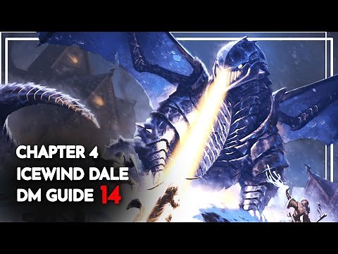 Icewind Dale's Ridiculous Dragon | Chapter 4 DM Guide
