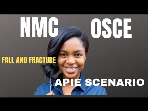 ✅ FULL APIE mock “NMC OSCE Fall & Fracture Scenario step by step guide 2025