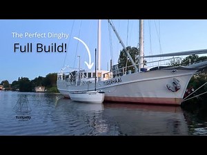 Homemade Sailing Boat FULL BUILD! | The Perfect Dinghy for our Classic Sailing Yacht - EP19