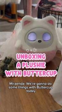 Buttercup - Unboxing A New Plushie