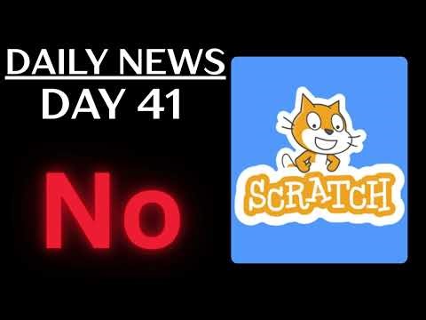 Daily Scratch 4.0 News - Day 41