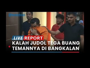 TERUNGKAP Sopir Dibuang di Bangkalan, Pelaku Teman Korban yang Butuh Uang karena Kalah Judol