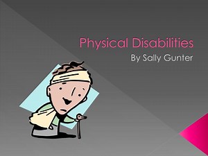 Physical Disabilities - SlideServe