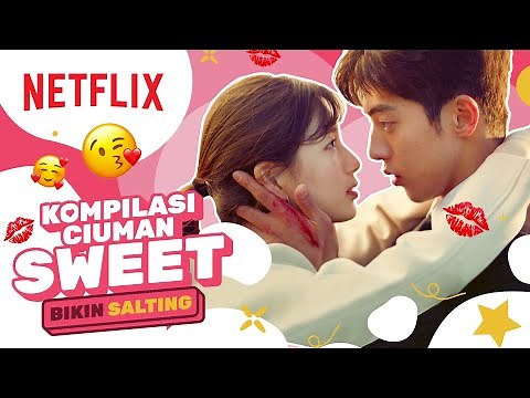 Kompilasi Adegan Ciuman Drakor Paling Sweet Seantero Netflix | Highlights