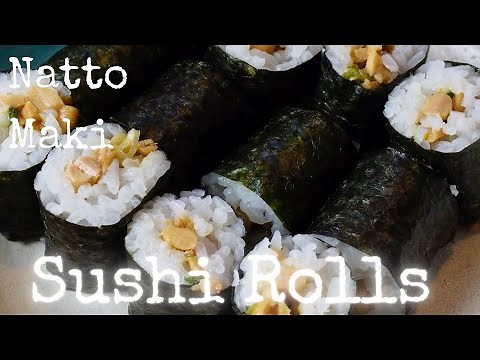 How to make Healthy Natto Maki Sushi Rolls, authentic Japanese sushi