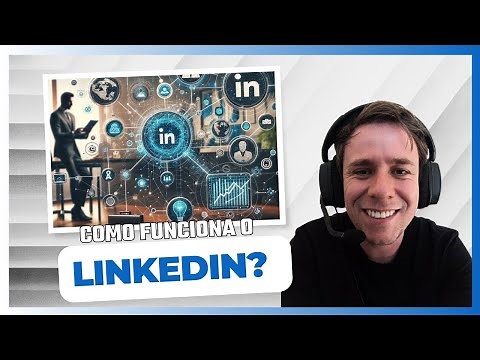 O Que É o LinkedIn e Como Funciona?