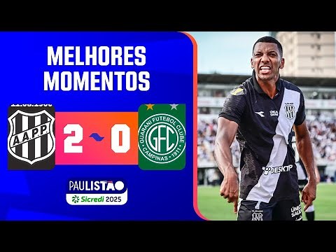 PONTE PRETA 2 X 0 GUARANI | MELHORES MOMENTOS | RODADA 8 | PAULISTÃO 2025