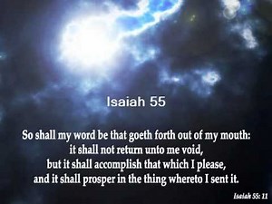 Isaiah 55 (with text - press on more info.)