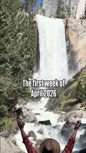Yosemite Waterfalls - April 2026 Vernal Fall Mist Trail