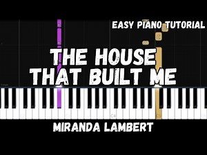 Miranda Lambert - The House That Built Me (Easy Piano Tutorial)