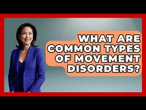 What Are Common Types of Movement Disorders? | Everyday Parkinsons Help