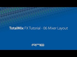 How to use RME Audio RME Audio TotalMix FX - 06 Mixer Layout
