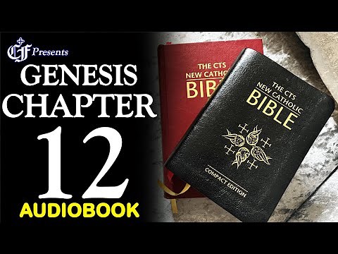 GENESIS: CHAPTER 12 - AUDIOBOOK (The CTS New Catholic Bible)