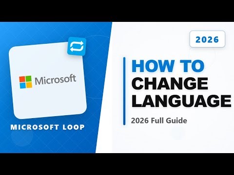 How to Change Microsoft Loop Language (Full 2026 Guide)