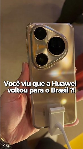 Celulares da Huawei chegam no brasil