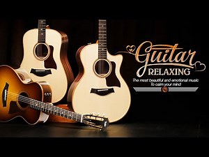 This melody will help you forget the pressures of life - The best relaxing guitar music