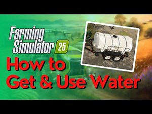 How To Get Water In Farming Simulator 25