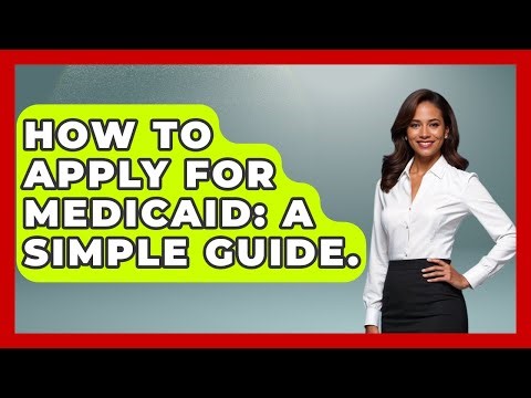 How To Apply For Medicaid: A Simple Guide. - Second Chance Journey