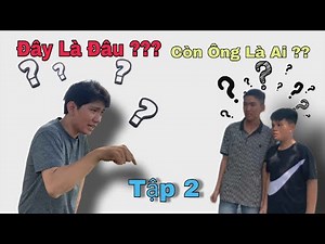 Anh Cương Thi Ngoại Truyện | Tập 2 | Đây Là Đâu Và Ông Là Ai
