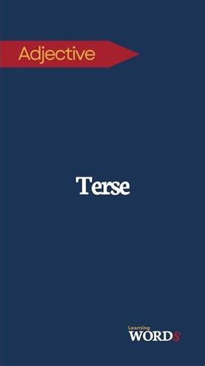 Terse | Sparing in the use of words