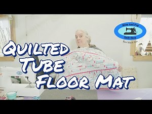 How to Make a Quilted Tube Floor Mat | Easy DIY Sewing Project for Beginners