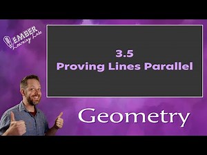 3-5 Proving Lines Parallel | Geometry | Ember Learning Labs