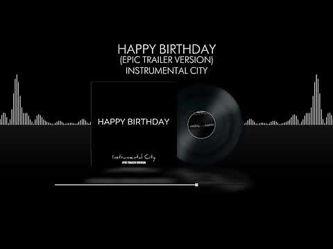 Happy Birthday - Epic Trailer Version