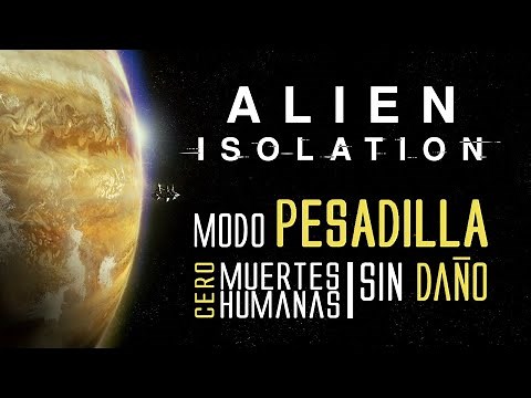 Alien Isolation - Guía Modo Pesadilla (Sin Eliminar Humanos, Sin Daño)