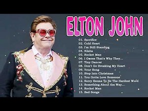 Elton John Greatest Hits Ever - The Very Best Of Elton John Songs Playlist Of All Time