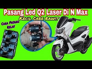 LAMPU TEMBAK MOTOR N MAX | CERA PASANG RELAY LAMPU TEMBAK 2 WARNA D2/Q2