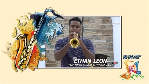 Hills and Valleys Inspirational Jazz - ETHAN LEON | Government of Saint Lucia