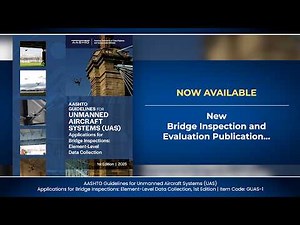 AASHTO Guidelines for Unmanned Aircraft Systems (UAS) Applications for Bridge Inspections