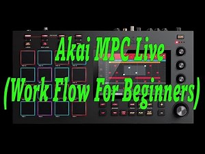 Akai MPC Live (Work Flow For Beginners)