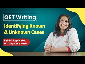 OET Writing Class | Identifying Known & Unknown Cases | Feb 8th Replicated Case Notes