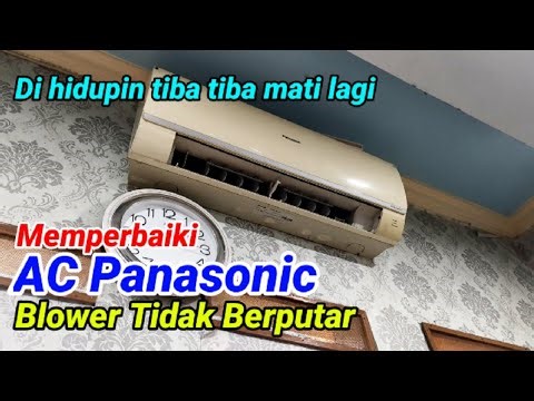 Memperbaiki AC Panasonic Di Hidupin mati lagi dan blower indoor tidak berputar #sahabatsejuk