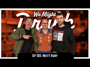 Ep 120: Matt Ruby