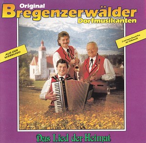 Original Bregenzerwälder Dorfmusikanten - Das Lied Der Heimat