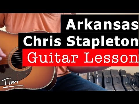 Chris Stapleton Arkansas Guitar Lesson, Chords, and Tutorial