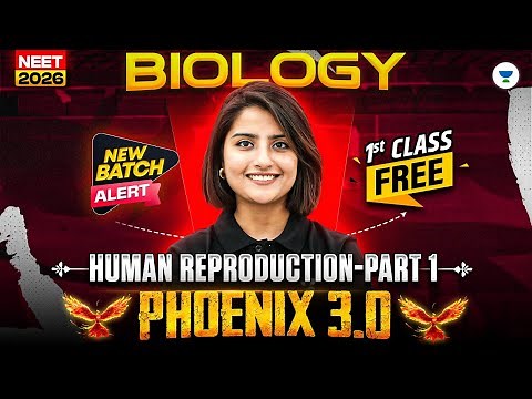🔥 Phoenix 3.0 Biology: First Class FREE! Human Reproduction – Part 1 | Seep Pahuja #neet2026