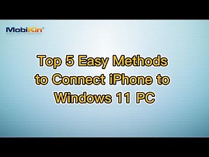 Top 5 Easy Methods to Connect iPhone to Windows 11 PC