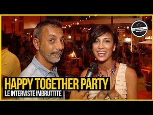 Le Interviste Imbruttite - Happy Together Party
