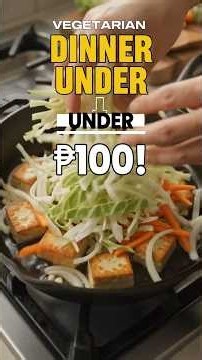 5 Best Quick & Easy Pinoy Vegetarian Dinners Under ₱100 🥬🌱