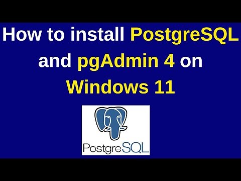68. PostgreSQL DBA: How to install PostgreSQL and pgAdmin 4 on Windows 11