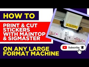 How to Print & Cut with Maintop & Sigmastar using Any Large Format Machine