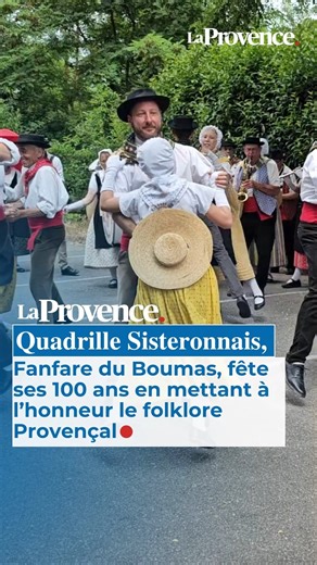 💃 Le folklore provençal mis à l'honneur avec les 100 ans du Quadrille Sisteronnais-Fanfare du Boumas | La Provence